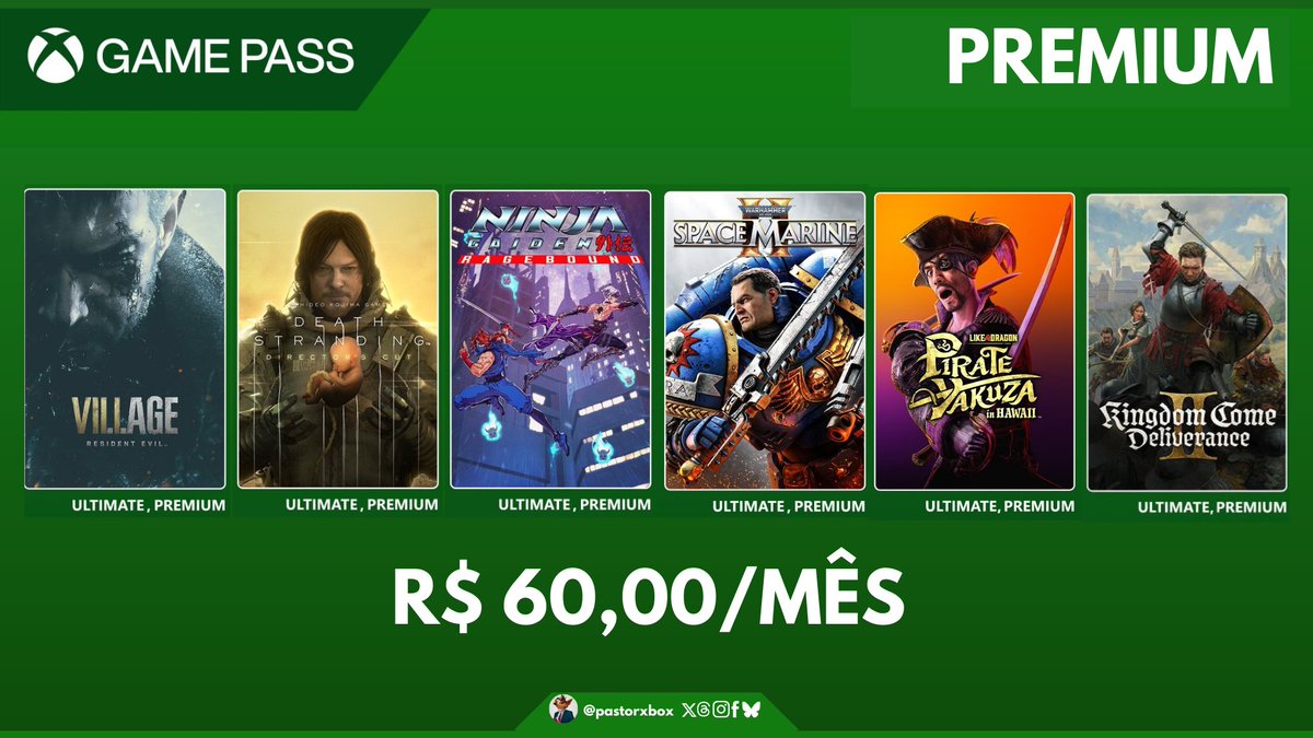 Game Pass Premium - Janeiro &amp; Fevereiro de 2026 💚

Game Pass Premium custa R$ 60,00 por mês e já vem recebendo esses jogos até agora, a última adição será  Kingdom Come Deliverance II no dia 03 de março 

Além disso teve Little Nightmares: Enhanced Edition, Warhammer 40K: Space