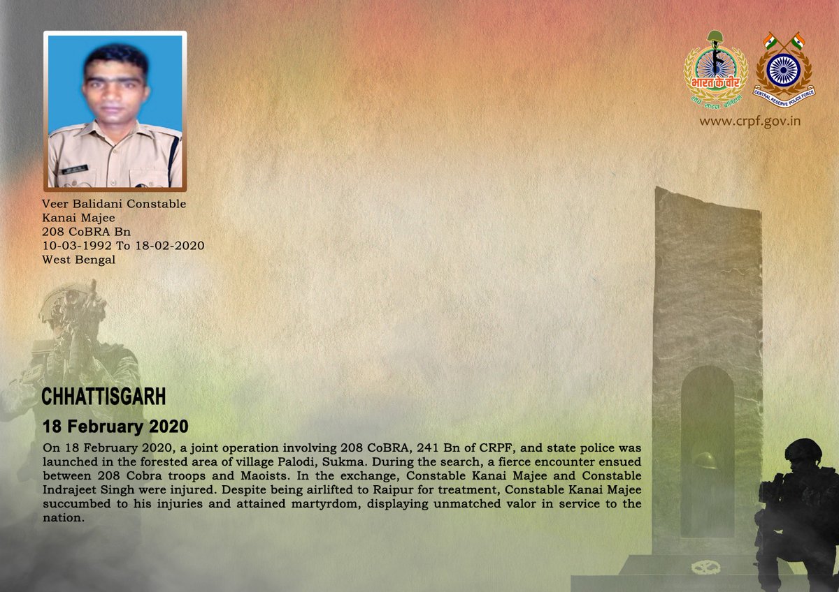 DG and all Ranks of #CRPF pay solemn tribute to Ct/GD Kanai Majee of 208 CoBRA, who made the supreme sacrifice in a fierce encounter with maoists in Palodi, Sukma, Chhattisgarh on 18 February 2020. #CRPF salutes the braveheart and pledges never to let his sacrifice go in vain.