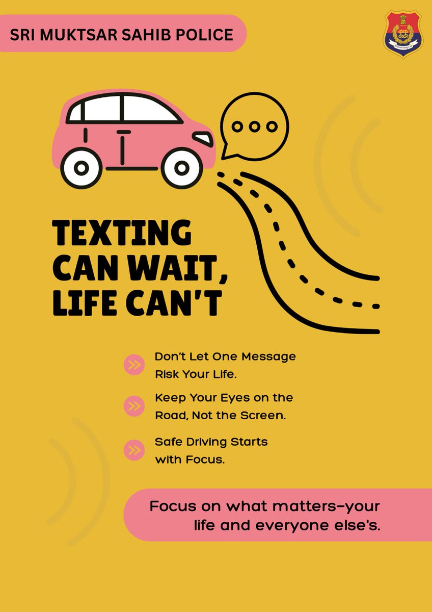 MuktsarPolice's tweet photo. TEXTING CAN WAIT, LIFE CAN’T
Focus on what matters‑your life and everyone else's.
- Don’t Let One Message Risk Your Life.
- Keep Your Eyes on the Road, Not the Screen.
- Safe Driving Starts with Focus.
#NoTextingWhileDriving #RoadSafety https://t.co/HPn9KTd5OK