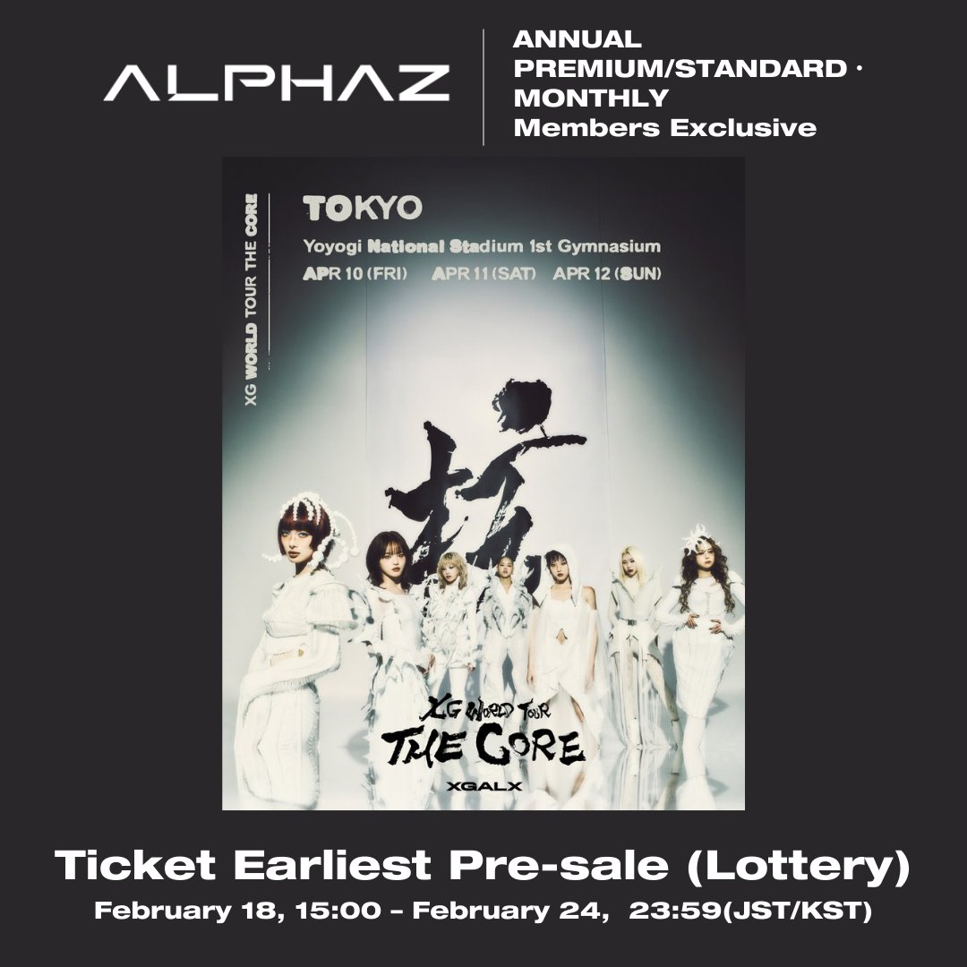 XGOfficial_'s tweet photo. <<XG WORLD TOUR: THE CORE>>
Japan Additional Performance –
ALPHAZ ANNUAL PREMIUM/STANDARD/MONTHLY Members Exclusive Ticket Earliest Pre-sale (Lottery) starts Wednesday, February 18 at 3:00 PM
https://t.co/VcLO8YlAe7

#XG_WorldTour_THECORE
#THECORETOUR
#XG
#XGALX https://t.co/NsUPHo2BQB