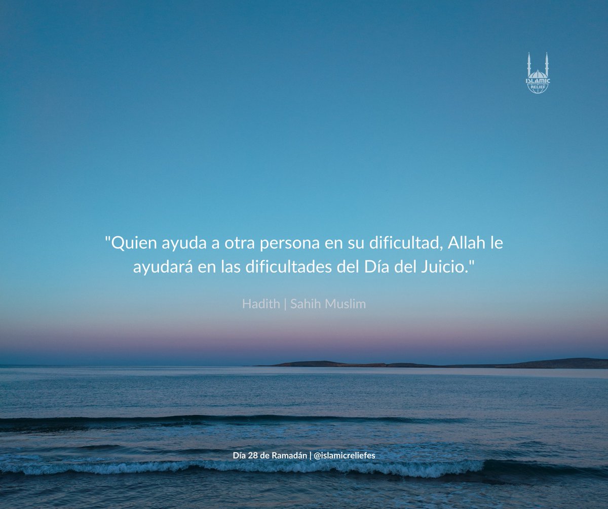 🌙 Día 28 de Ramadán

"Quien ayuda a otra persona en su dificultad, Allah le ayudará en las dificultades del Día del Juicio."
Hadith | Sahih Muslim