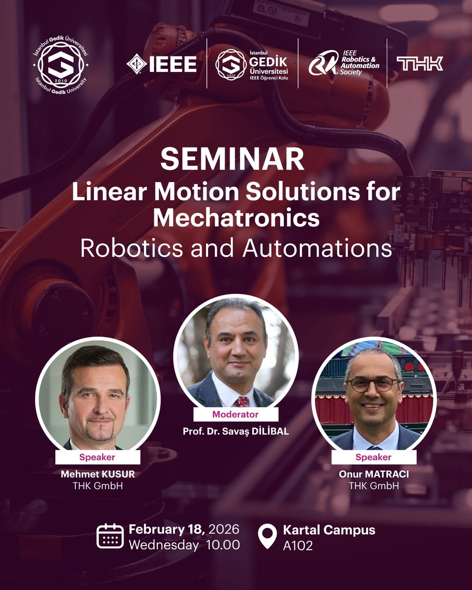 dilibal1's tweet photo. Join us for a seminar organized by IEEE Gedik RAS in collaboration with THK, where industrial approaches to linear motion systems will be explored with industry experts.
Speakers: Mehmet Kusur &amp; Onur Matraci (THK GmbH)
Moderator: Prof. Dr. Savaş Dilibal 
February 18
Kartal Campus https://t.co/CcQ4SUFZb5
