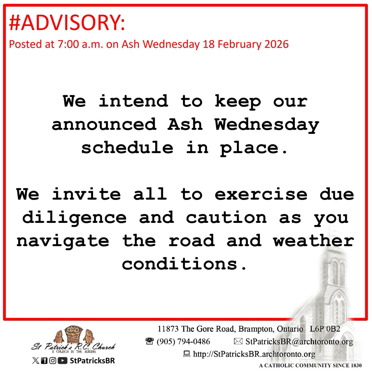 #ADVISORY: We intend to keep our announced Ash Wednesday schedule in place.
We invite all to exercise due diligence and caution as you navigate the road and weather conditions.