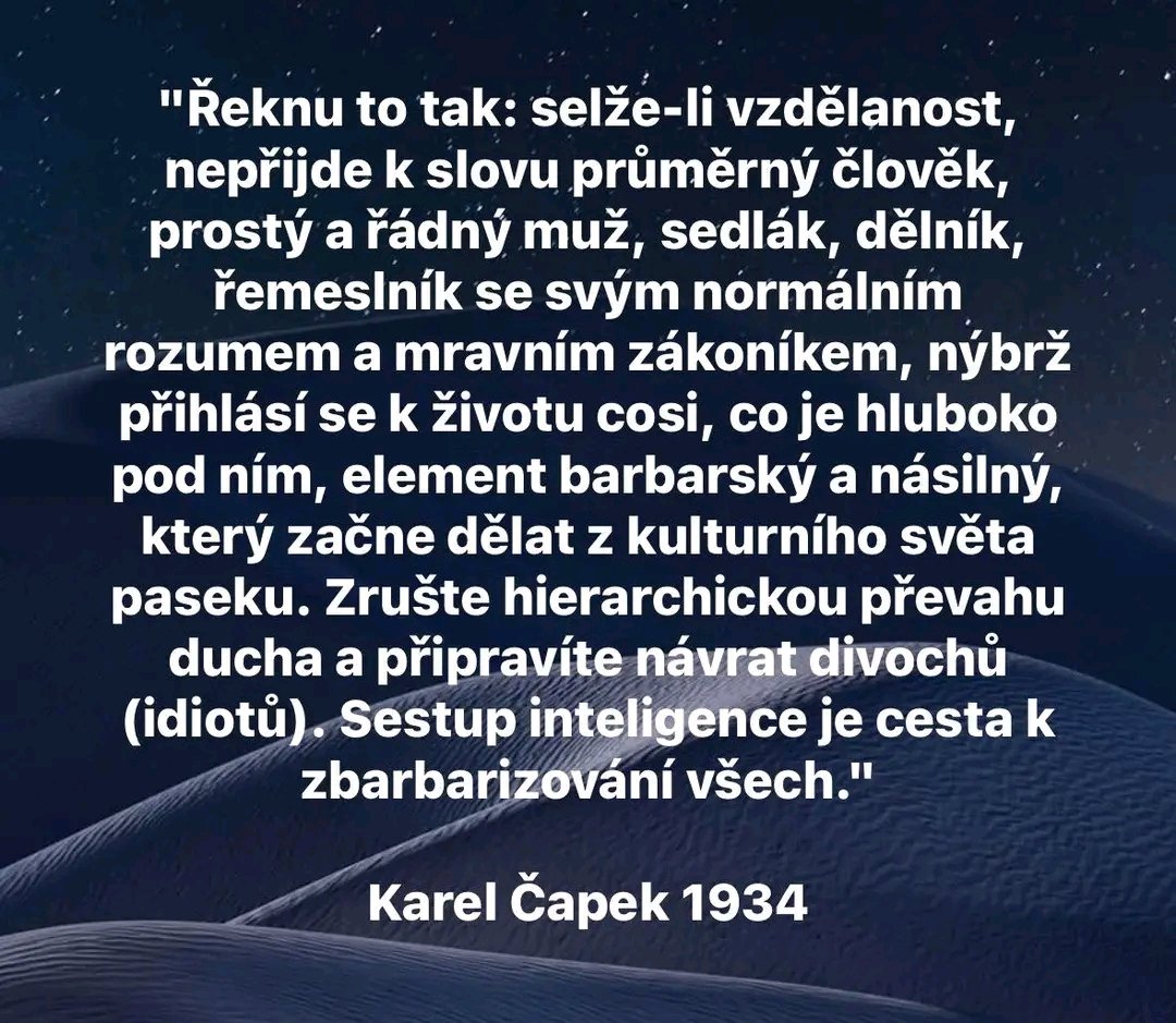 To sedí na dnešní dobu jako ulitý. 🤔😏
#KarelCapek
#citaty