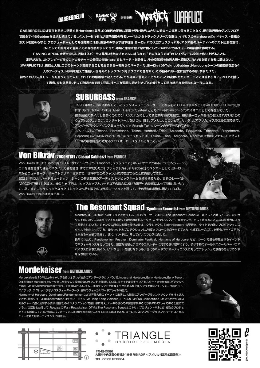 GABBERDELIO x RAVING APE Presents
【WARFLICT】

2026/4/25(Sat)
22:00 - TILL WE DIE
at TRIANGLE Osaka

【INTERNATIONAL GUEST】
SUBURBASS from France
Von Bikräv (20CONTRE1 / Casual Gabberz) from France
The Resonant Squad (Cyndium Records) from Netherland
Mordekaiser from Netherland