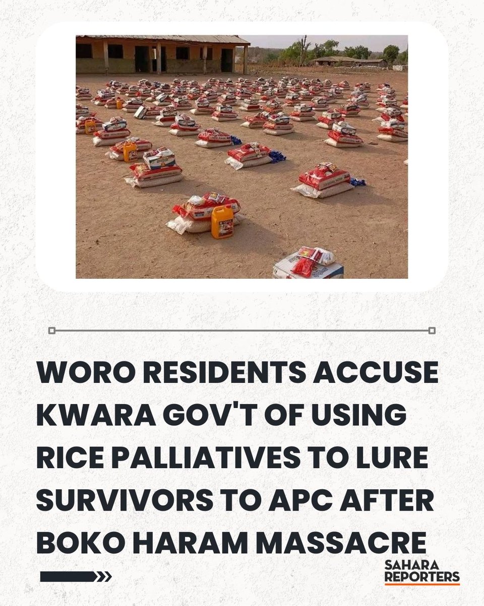 EXCLUSIVE: Woro Residents Accuse Kwara Government Of Using Rice Palliatives To Lure Survivors To APC After Boko Haram Massacre Of Over 200 Villagers | Sahara Reporters bit.ly/4kE7NkS