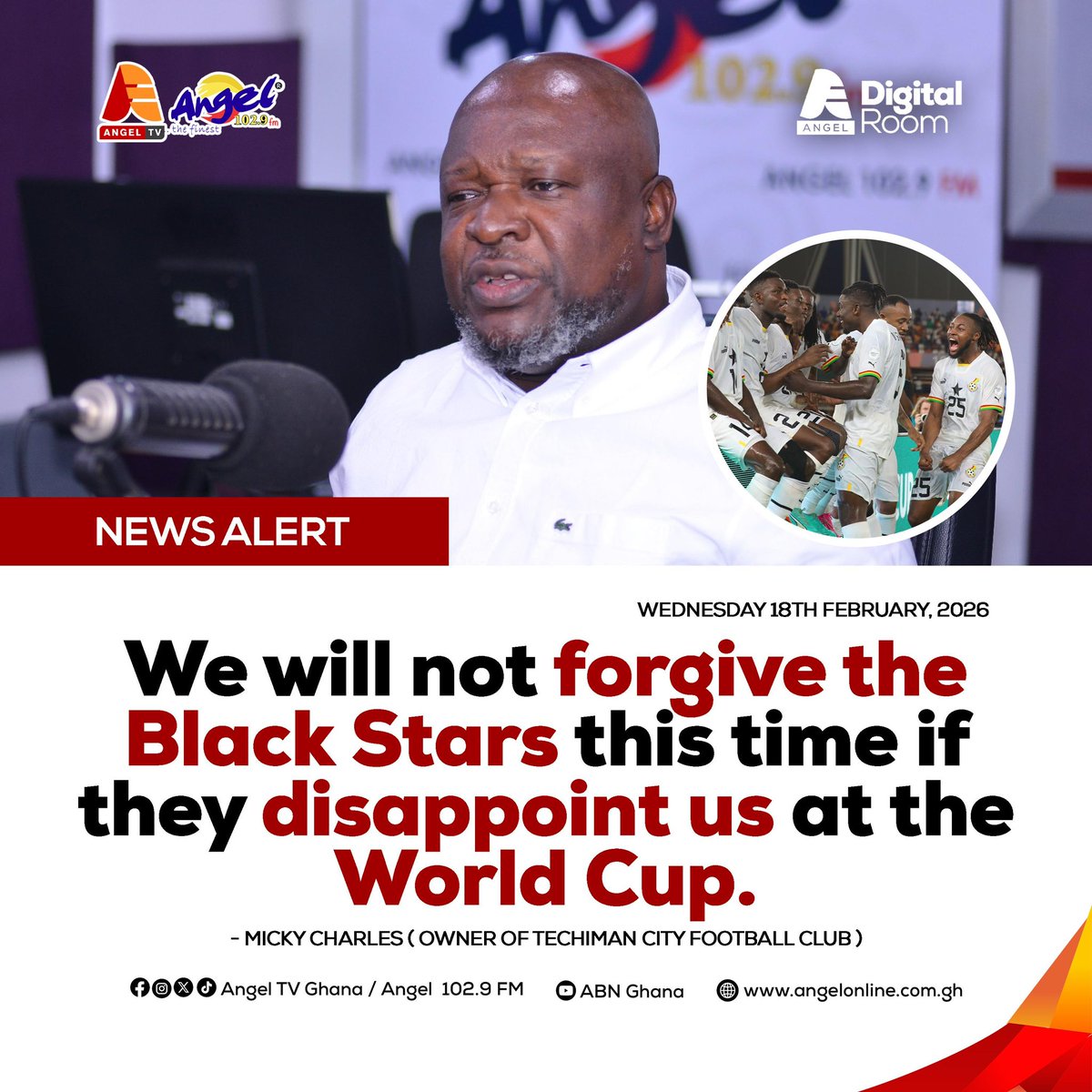 Angelfm1029's tweet photo. We will not forgive the Black Stars this time if they disappoint us at the World Cup — MICKY CHARLES (OWNER OF TECHIMAN CITY FOOTBALL CLUB)

#AngelFm #AngelTV
#QuickBulletin https://t.co/LJfSUIGCnf