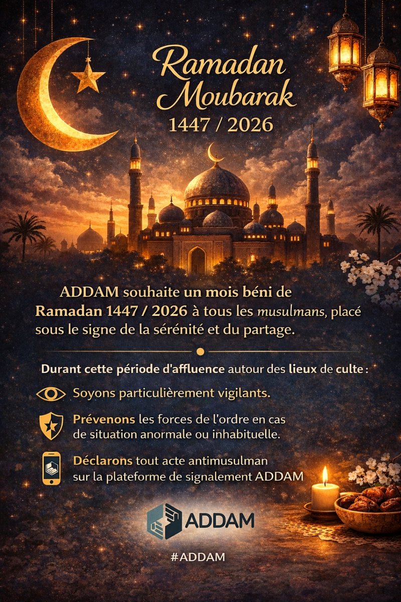 ADDAM_FR's tweet photo. 🌙 Ramadan Moubarak 1447 / 2026
Bon et saint temps de Carême
Un mois de partage pour tous

➡️ Vigilance collective.
➡️ Respect des consignes de sécurité.
➡️ Prévenir les forces de l’ordre en cas de situation inhabituelle.
➡️ Signaler tout acte antimusulman.

#Ramadan #ADDAM https://t.co/mB8BTN0Lit