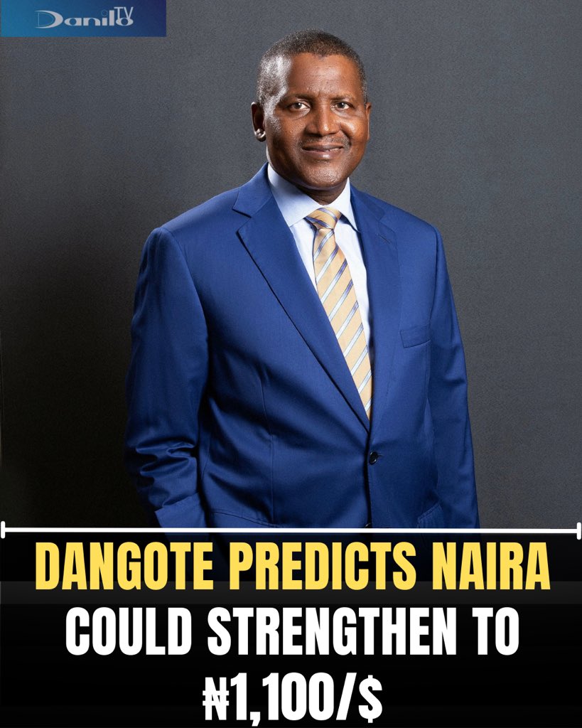 Danilo___TV's tweet image. #DaniloUpdate — (Economy 💱)
Business mogul Aliko Dangote says the naira could appreciate to around ₦1,100 per dollar before the end of the year if Nigeria reduces import dependence and boosts local production.
