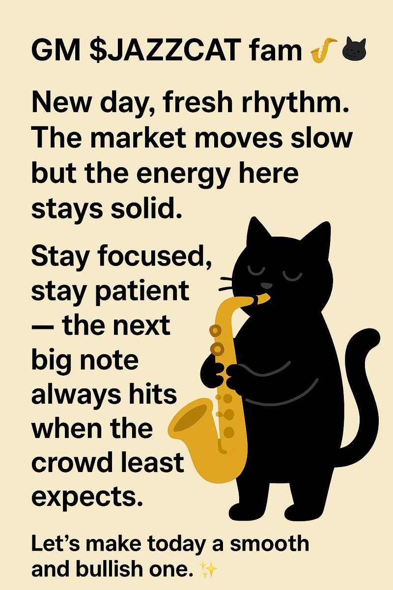 GM $JAZZCAT fam 🎷🐱

The chart is waking up, the vibes are strong, and the community never sleeps.
Smart money watches. Real believers accumulate.

This is where legends are made. 🚀🔥

#solana #memecoin #crypto #web3 #GoodMorning