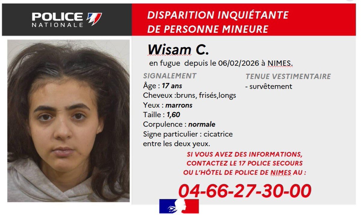 🚨🇫🇷 👀 ✊ Appel à témoins : disparition inquiétante ⚠️🥺

📌 Ça peut aider ! Partagez au maximum cet appel. 🙏

Wisam C., une jeune fille qui a disparue et n’a plus donné signe de vie depuis le 06 février 2026, à NIMES.

📌 Signalement : 
- Âge : 17 ans
- survêtement
- Cheveux :