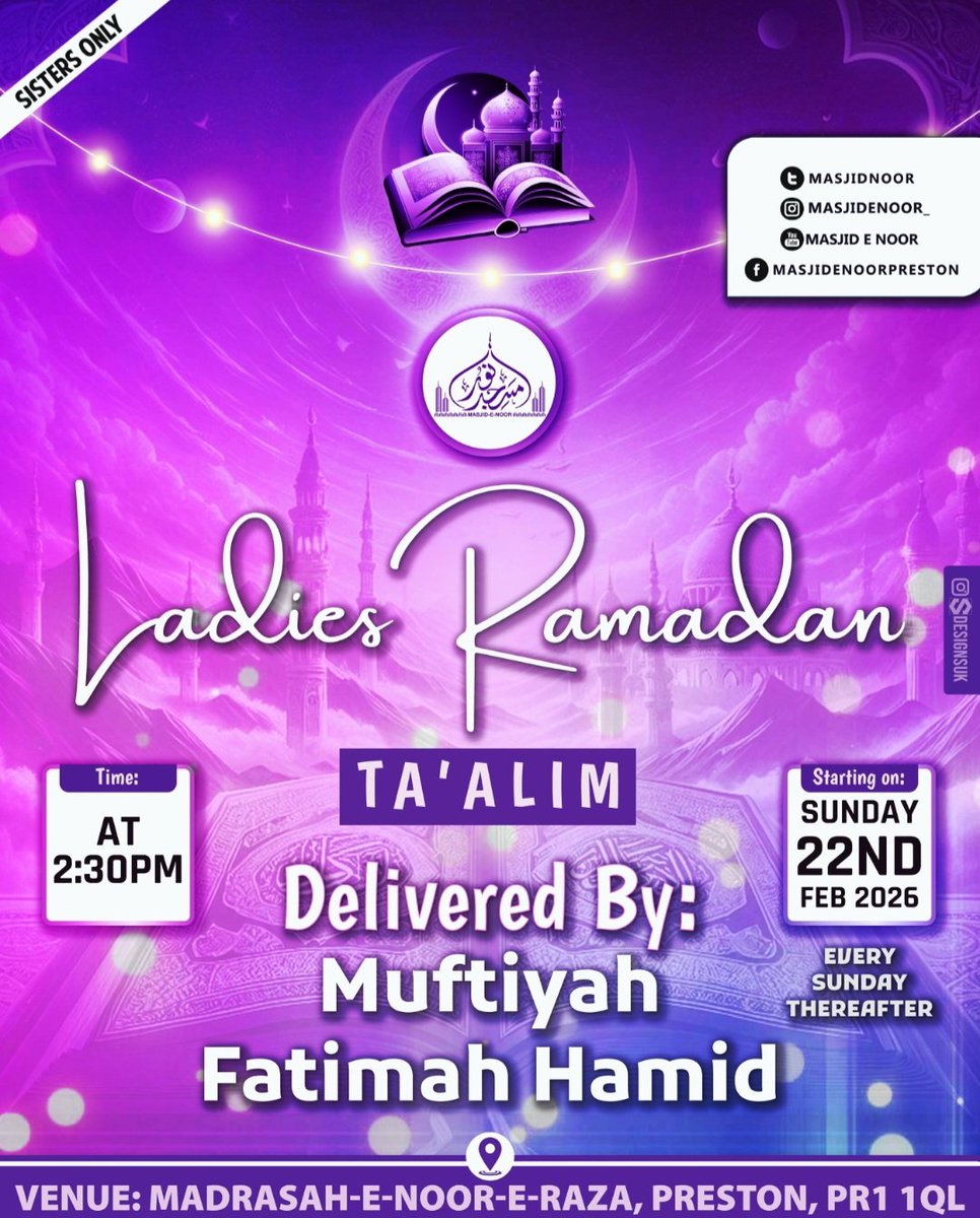 🌙✨ Ladies Ramadan Ta’alim 💜

🎙 Muftiyah Fatimah Hamid
🗓 Sunday 22nd February 2026 (every Sunday thereafter)
🕝 At 2:30pm
📍 Madrasah-e-Noor-e-Raza, Preston

Sisters only
