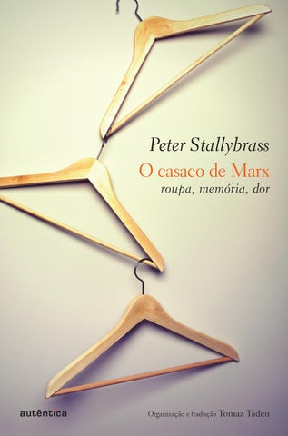 fato interessante: tem um livro chamado "o casaco de marx" em q se reflete sobre roupa e memória, baseado no fato de q o casaco (q karl marx teve q penhorar para ter oq comer) era oq permitia ele frequentar uma biblioteca, pq a vestimenta limitava quem podia frequentar espaços