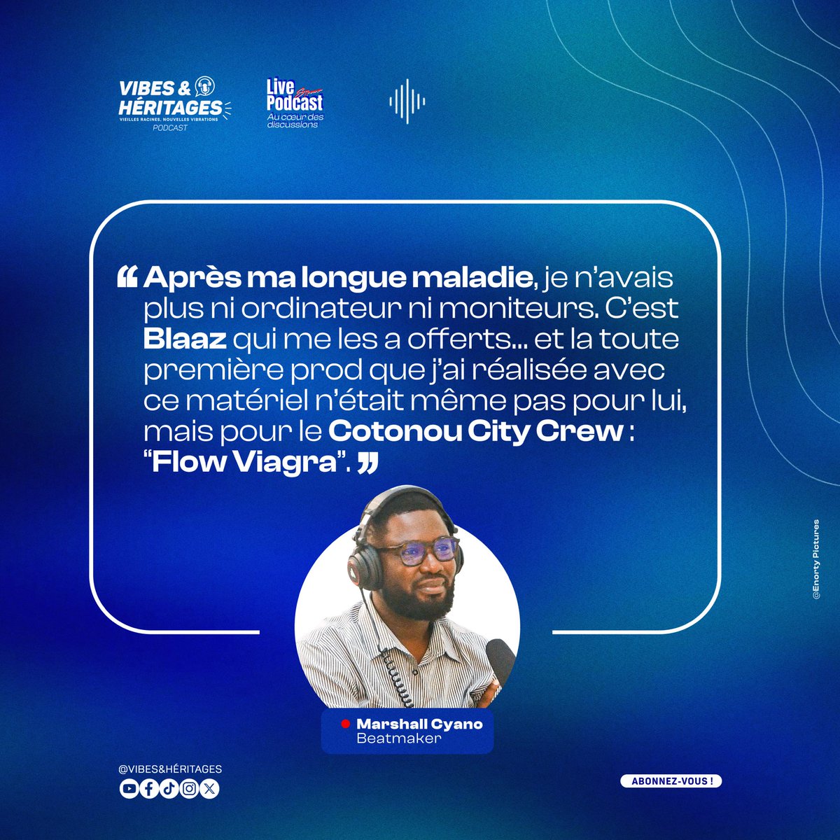 « Après ma longue maladie, je n’avais plus ni ordinateur ni moniteurs. C’est Blaaz Officiel qui me les a offerts… et la toute première prod que j’ai réalisée avec ce matériel n’était même pas pour lui, mais pour le Cotonou CityCrew : "Flow Viagra". » 

— Marshall Cyano