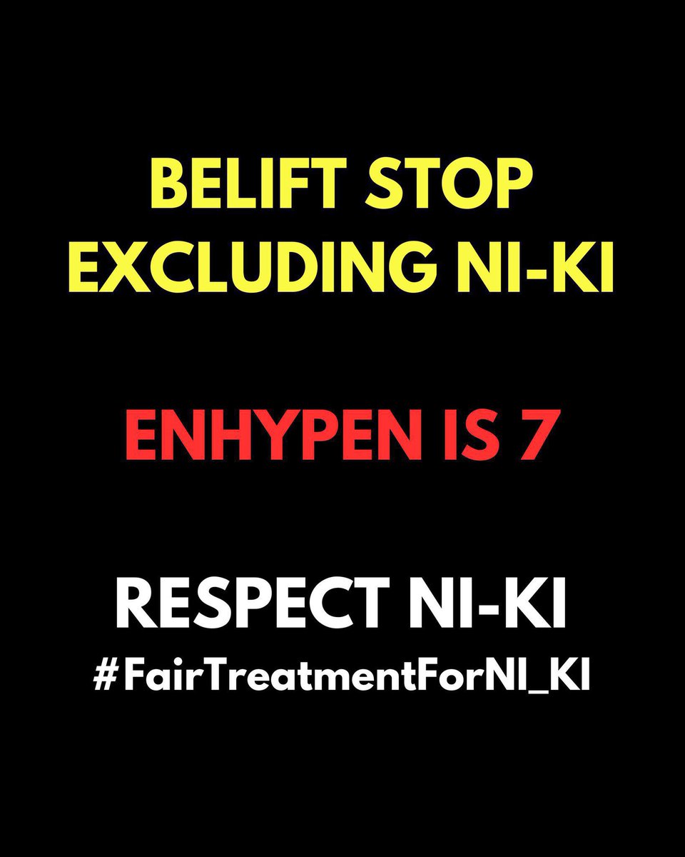 ENHYPEN IS 7‼️
NI-KI is NOT optional‼️

we won’t stop speaking up until you start acting like it. <a href="/BELIFTLAB/">BELIFT LAB</a> respect NI-KI, prioritize his well-being and STOP normalizing his exclusion because of his nationality.

BELIFT RESPECT NI-KI 
#FairTreatmentForNI_KI
<a href="/BELIFTLAB/">BELIFT LAB</a> <a href="/ENHYPEN/">ENHYPEN OFFICIAL</a>
