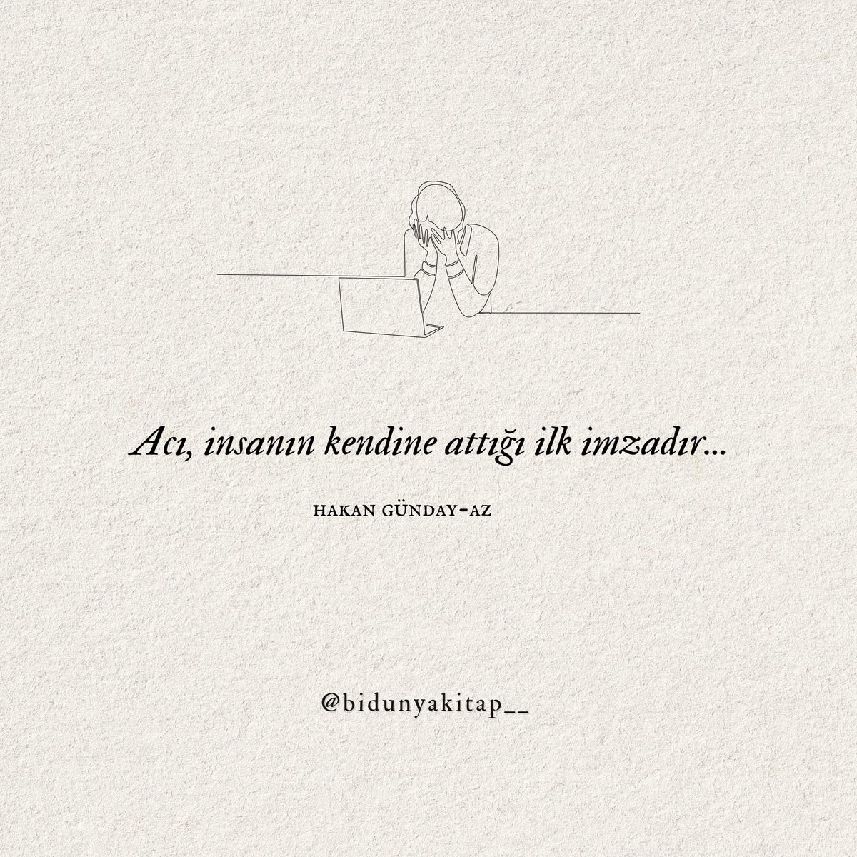 “Acı , insanın kendine attığı ilk imzadır …”

<a href="/Hakan_Gunday/">Hakan Günday</a> 

#hakangünday #az #bidunyakitap #sunum