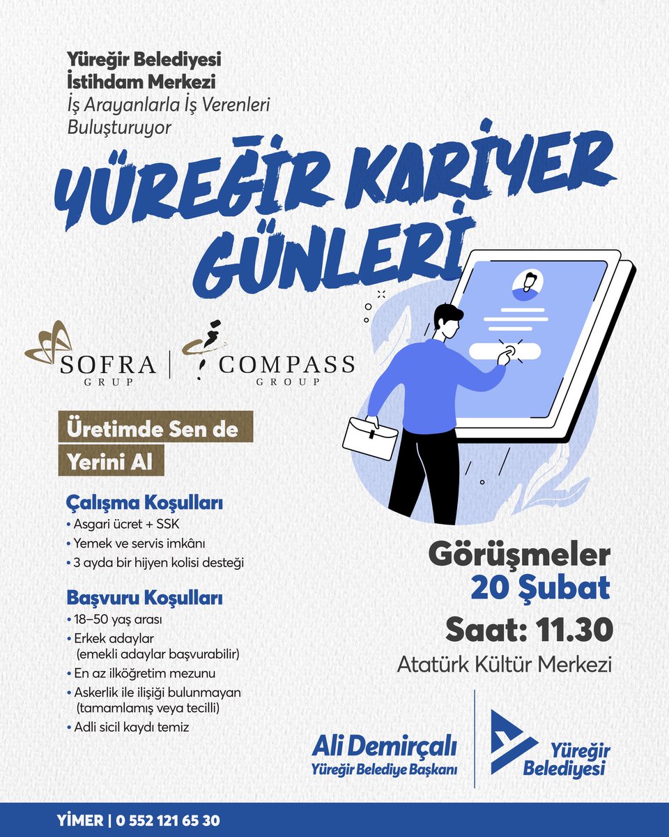 📢Yüreğir Kariyer Günleri

Yüreğir Belediyesi İstihdam Merkezimiz, iş arayanlarla işverenleri buluşturuyor.

Sofra Grup / Compass Group yeni ekip arkadaşları arıyor.

Görüşmeler :

📆 20 Şubat Cuma
🕐 Saat: 11.30

📍Atatürk Kültür Merkezi