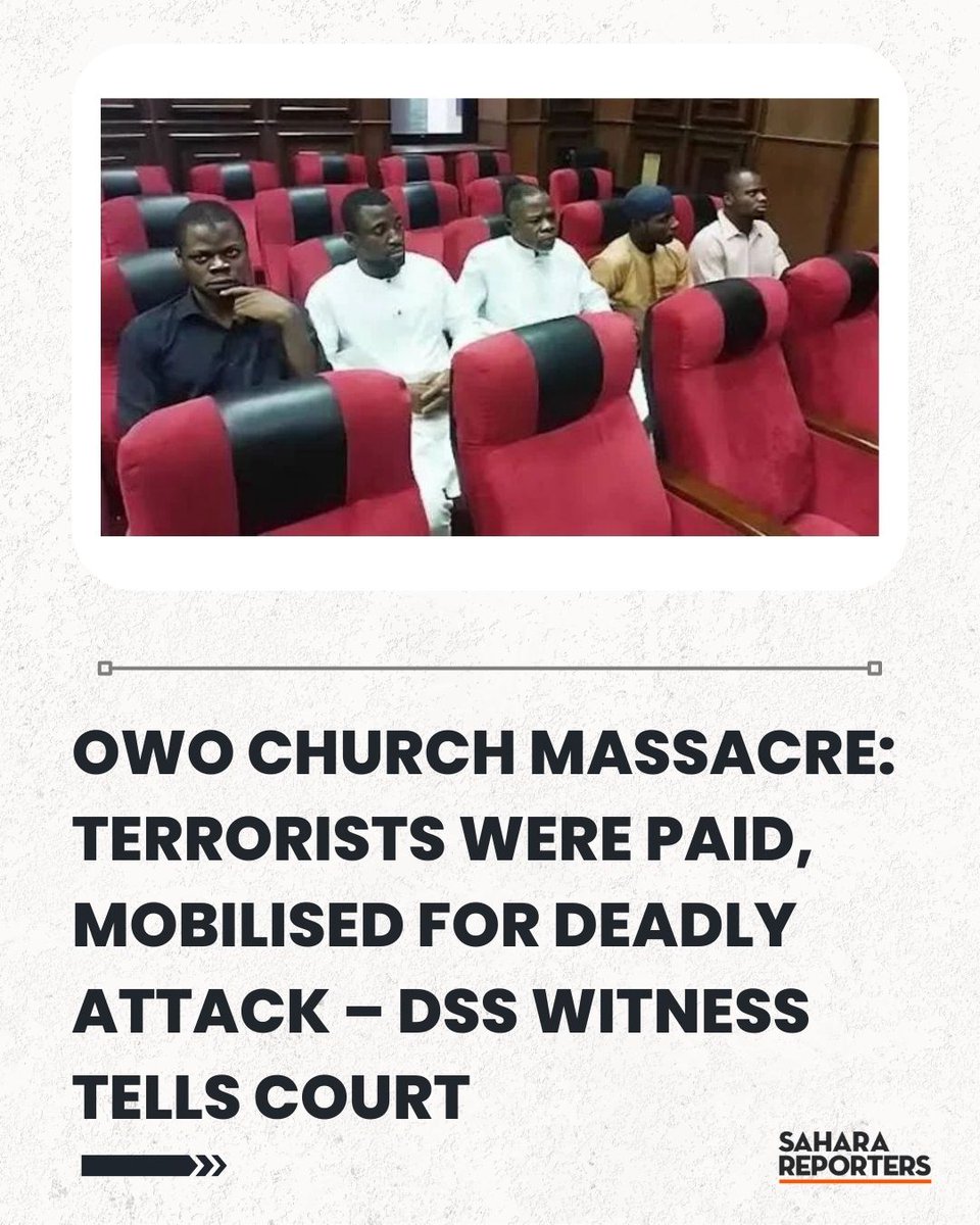 Owo Church Massacre: Terrorists Were Paid, Mobilised For Deadly Attack – DSS Witness Tells Court | Sahara Reporters bit.ly/4czmhAA