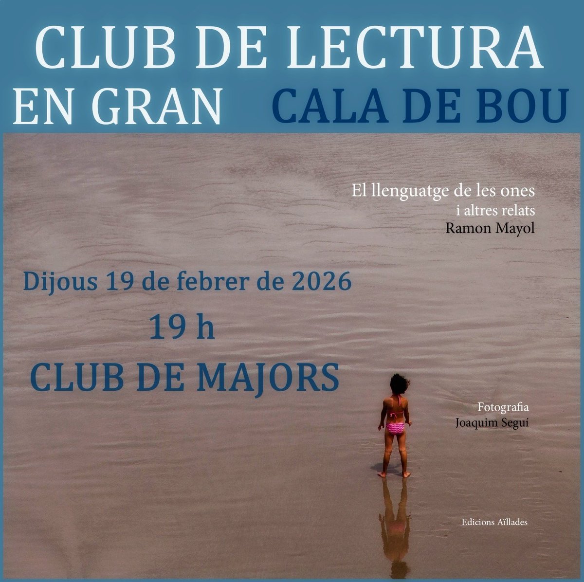Dijous 19 de febrer de 2026
19 h
CLUB DE LECTURA EN GRAN
CALA DE BOU  amb el llibre de Ramon Mayol: EL LLENGUATGE DE LES ONES 
<a href="/MonEivissa/">Ramon Mayol</a>
 #clubdellectura #EnGran #lectures #llibres #caladebou