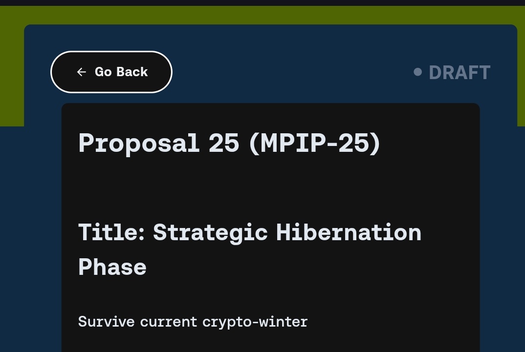 MPIP-25: Strategic Hibernation Phase

Important update guys, <a href="/meta_pool/">Meta Pool</a> just introduced Proposal 25, a 90-day “Strategic Hibernation Phase” aimed at navigating the current market downturn.

The DAO is proposing to pause the $mpDAO buyback program for 90 days and redirect 100% of