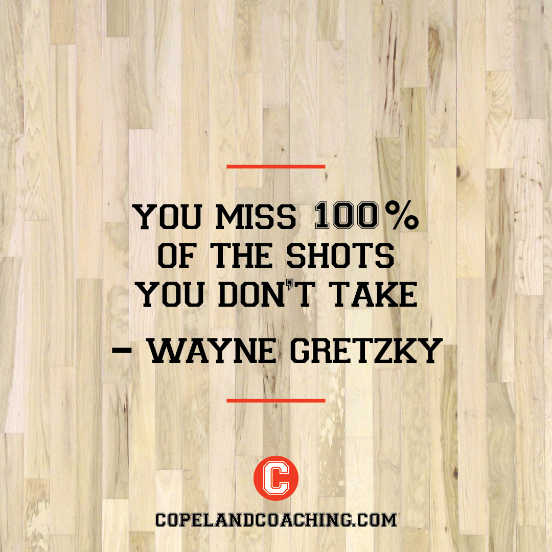 "You miss 100% of the shots you don't take." - Wayne Gretzky #quote