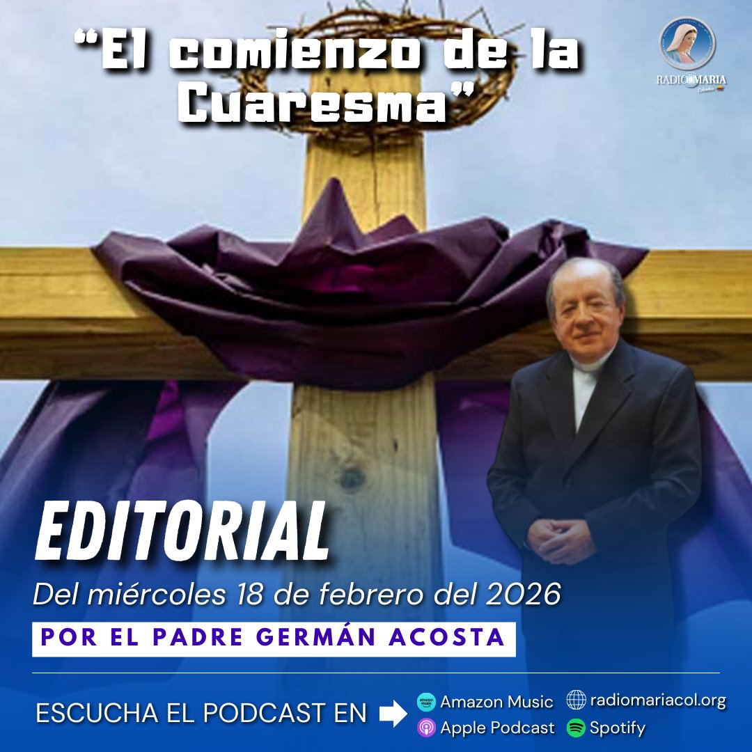 rmariacolombia's tweet image. 🎙 Te compartimos el Editorial: “El comienzo de la Cuaresma” ✝️ por el Padre Germán Acosta 📖 de este miércoles 18 de febrero de 2026, Imperdible 📮

🎤 Escúchalo en Spotify en este enlace: open.spotify.com/episode/5JB7z2… 👈🏻

#Cuaresma #MiércolesDeCeniza #TiempoDeGracia #Conversión