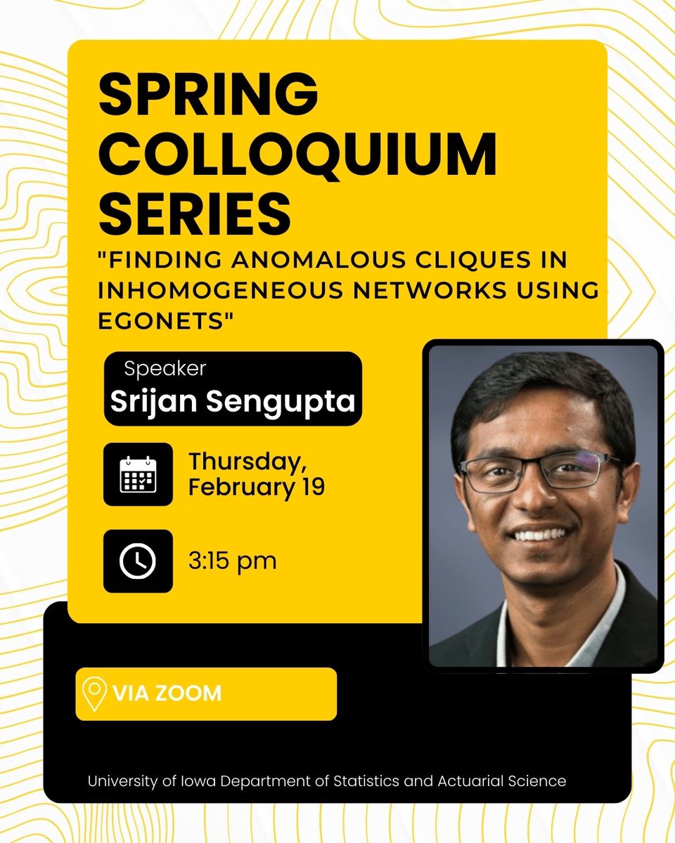 UIStatActSci's tweet photo. Our Spring Colloquium continues tomorrow at 3:15 p.m. via Zoom, as Associate Professor Srijan Sengupta from North Carolina State University presents, "Finding Anomalous Cliques in Inhomogeneous Networks using Egonets"

For more information, visit: https://t.co/B0lVsuc0yY https://t.co/WPl4mriv37