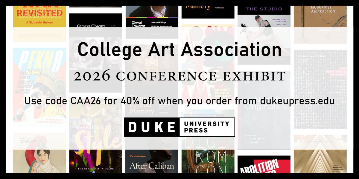 DukePress's tweet photo. Don't miss out on our #CAA2026 conference discount! Through April 1, save 40% on all books and journal issues when you use code CAA26 on our website or that of our UK partner, MNG. #Art #VisualStudies #ArtHistory https://t.co/BIzT0JGIGG https://t.co/DT9NjcdfKU