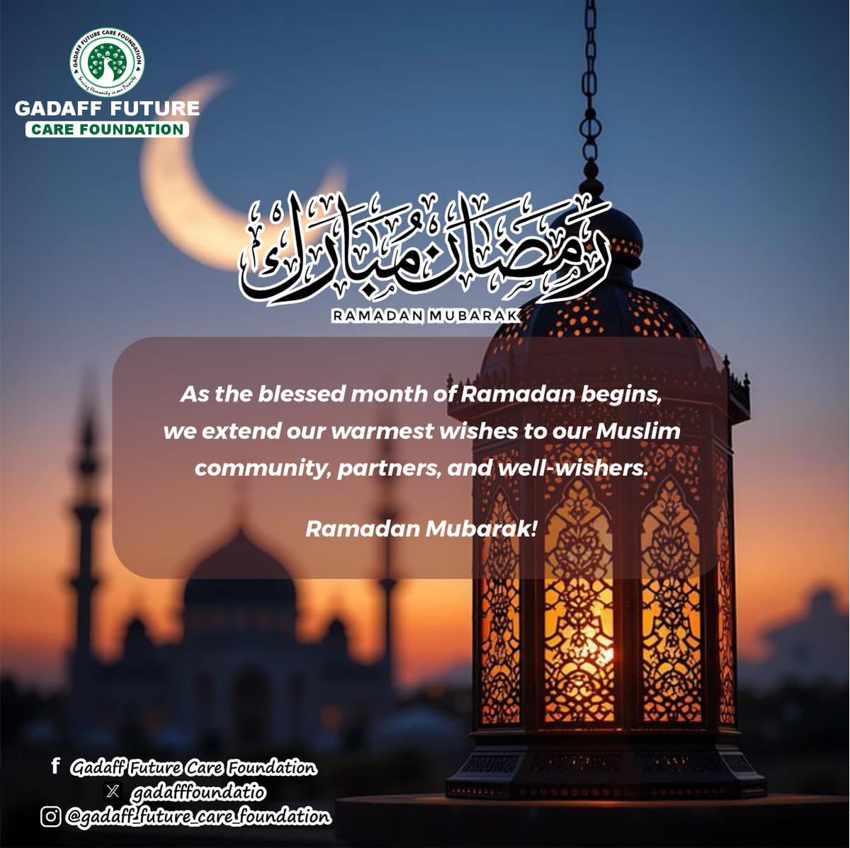 kinggadaff's tweet photo. *Ramadan Mubarak from Gadaff Future Care Foundation🌙
As we begin this blessed month of Ramadan,we pray that it brings you peace, renewed faith,and abundant blessings.
May your prayers be accepted, your fasting rewarded&amp;your homes filled with joy
#ramadanblessings 
#peaceandfaith https://t.co/NSelbJ8Ab5