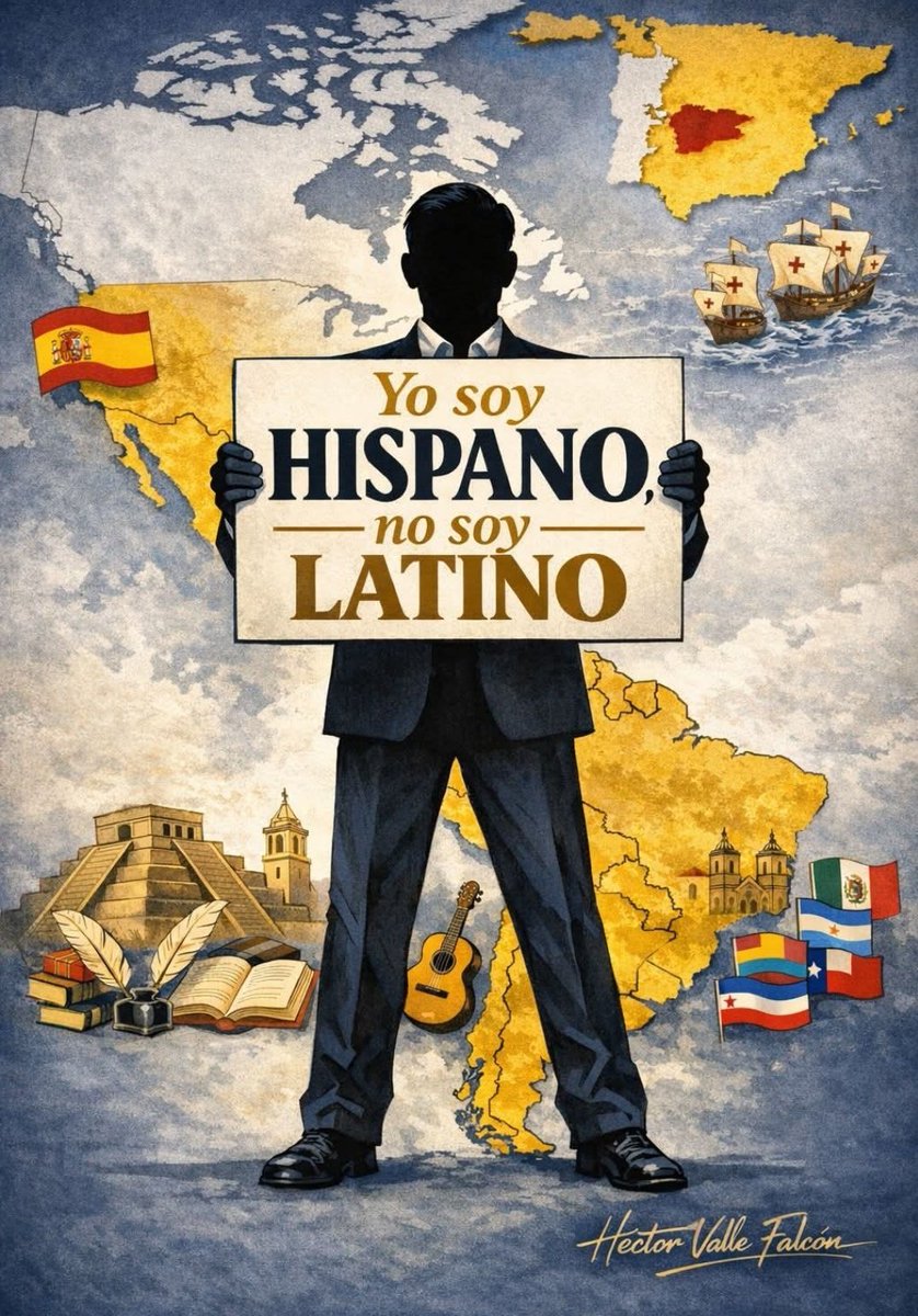 reunificacion_'s tweet photo. Yo soy hispano, no soy latino: una diferencia que importa.

En el debate contemporáneo sobre identidad, se ha impuesto una confusión interesada que mezcla términos culturales, lingüísticos y políticos como si fueran lo mismo. No lo son. Yo soy hispano y no soy latino, y decirlo no es un capricho ni una provocación: es una afirmación histórica, cultural y conceptual que merece ser explicada con precisión, especialmente en un momento en que ciertas corrientes ideológicas buscan diluir identidades reales para encajarlas en etiquetas convenientes.

Ser hispano significa pertenecer a una herencia cultural y lingüística vinculada directamente al mundo hispánico, es decir, a la lengua española y a la civilización que se formó a partir de España y su proyección histórica.

 Hispano es quien se reconoce en el idioma español, en su tradición jurídica, literaria, religiosa y cultural, independientemente del continente donde haya nacido. 

Hispano es un concepto cultural y civilizatorio, no racial ni ideológico. Es una categoría objetiva, con raíces históricas claras y una continuidad verificable.

En cambio, el término “latino” no nace de la historia viva de los pueblos, sino de una construcción académica y política relativamente reciente. 

“Latino” es una etiqueta amplia, imprecisa y artificial que agrupa realidades muy distintas bajo un mismo rótulo, sin tener en cuenta idioma, valores, tradiciones ni trayectorias históricas específicas. 

Bajo el paraguas de lo “latino” caben pueblos que no hablan español, que no comparten la misma herencia cultural y que incluso tienen historias profundamente divergentes. No es una identidad cultural sólida; es una categoría administrativa y, en muchos casos, ideológica.

La diferencia no es menor. Mientras lo hispano conecta con una tradición concreta, lo latino diluye, mezcla y desdibuja. 

Mientras lo hispano afirma una continuidad cultural, lo latino suele utilizarse como herramienta política para homogenizar comunidades distintas, reducirlas a un bloque electoral o insertarlas en narrativas victimistas ajenas a su verdadera historia. 

No es casual que el término “latino” sea promovido con tanta insistencia desde ciertos espacios ideológicos que prefieren identidades vagas, maleables y fácilmente instrumentalizables. Específicamente la IZMIERDA toda.

Yo no me identifico como latino porque no necesito una etiqueta diseñada para simplificarme, agruparme o representarme sin mi consentimiento. 

Me identifico como hispano porque reconozco una herencia real, concreta y verificable, porque hablo español, porque pienso desde una tradición cultural específica y porque no acepto que mi identidad sea redefinida por modas académicas o intereses políticos. 

Ser hispano no excluye; define. 
No borra diferencias; las explica. No inventa un relato; lo reconoce.

Decir “yo soy hispano, no soy latino” es, en el fondo, un acto de precisión intelectual y de dignidad cultural. Es rechazar la confusión deliberada y afirmar una identidad con historia, idioma y valores propios. 

En tiempos de etiquetas vacías y relatos impuestos, reivindicar lo hispano no es retroceder: es saber exactamente quién se es y negarse a que otros lo decidan por uno.

Yo soy hispano, soy cubano, libertario y anti IZMIERDA. El concepto general lo defino otro día.

Fuente : Don Héctor Valle Falcón / Facebook