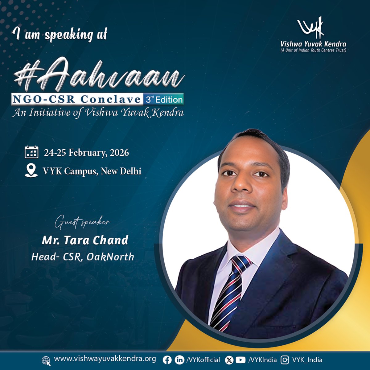 We are pleased to welcome Mr. Tara Chand, Head – CSR, OakNorth, as a distinguished speaker at #Aahvaan: #NGO–#CSR #Conclave2026 (3rd Edition). Be part of conversations shaping responsible #CSR, #ESG #leadership &amp; #sustainable #development #pathways.

#Aahvaan2026 #NGOCSRConclave
