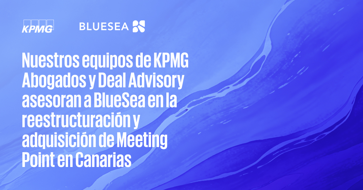 KPMG_ES's tweet photo. Nuestros equipos de KPMG Abogados y Deal Advisory han asesorado a Blue Sea en todo el proceso como inversor

➡️Concretamente, en Due Diligence y asesoramiento financiero, asesoramiento fiscal, asesoramiento mercantil y asesoramiento concursal y procesal
🔗 https://t.co/hhGDOuXIKe https://t.co/hbVLpNIuSU
