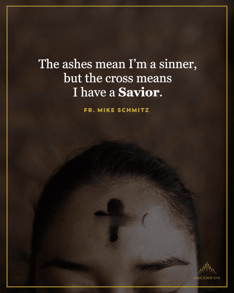 “The ashes mean I'm a sinner, but the cross means that I have a Savior." -Fr. Mike Schmitz

#AshWednesday