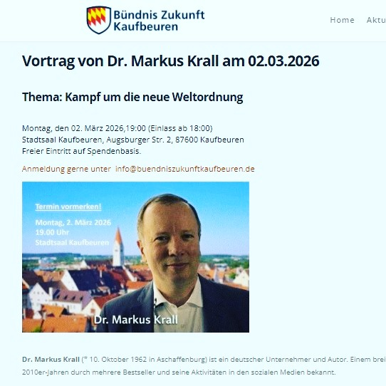 Herzliche Einladung zur Veranstaltung mit Dr. Markus Krall am Montag, den 02.03.2026 um 19.00 Uhr im Stadtsaal #Kaufbeuren zum Thema: "Kampf um die neue Weltordnung".
Voranmeldung wird erbeten unter info@buendniszukunftkaufbeuren.de Weitere Infos unter buendniszukunftkaufbeuren.de