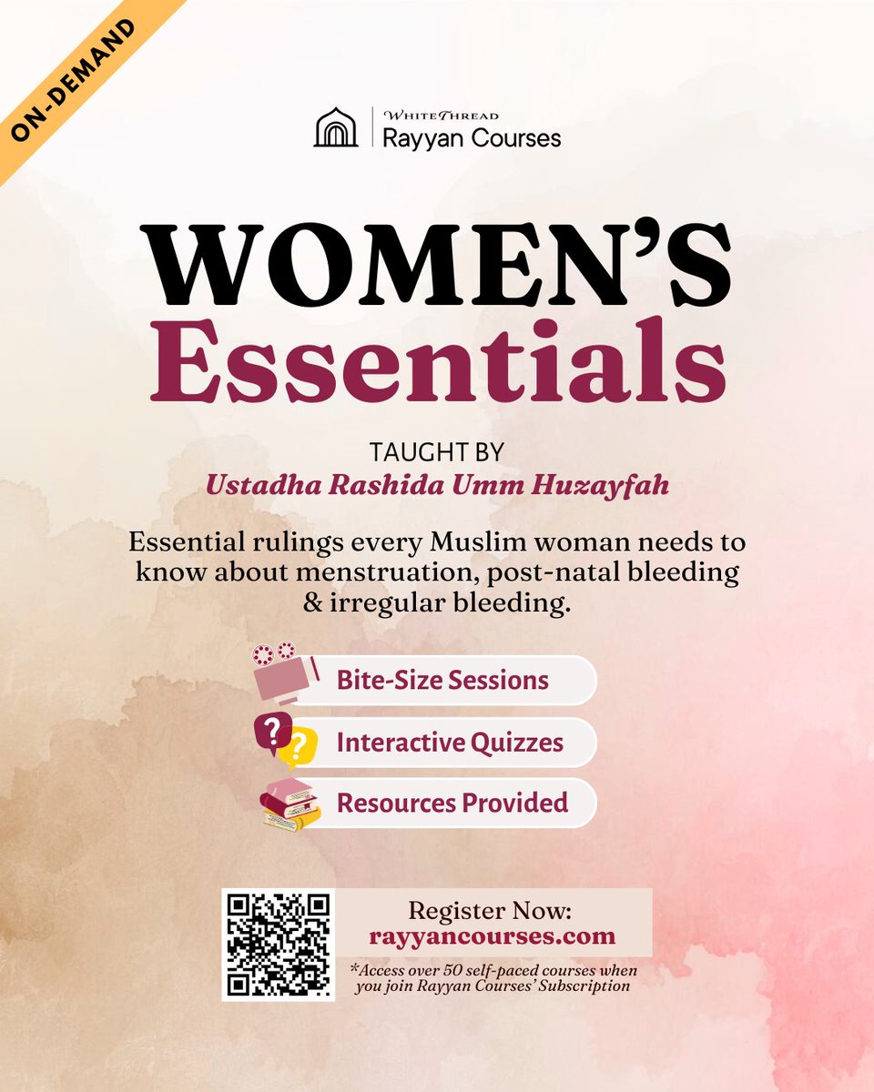 📢 Now available on-demand!

🌸Women’s Essentials🌸

Essential rulings every Muslim woman needs to know about:
• menstruation
• post-natal bleeding
• irregular bleeding

✨ Designed to make learning easy and practical

🌐 Start learning today: 
courses.whitethread.org/courses/fiq118