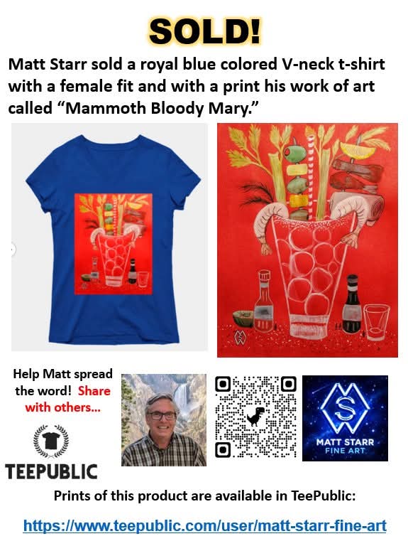 MattStarrFineA1's tweet image. I recently sold a royal blue-colored V-neck t-shirt with female fit with a print my work of art called “Mammoth Bloody Mary” in my TeePublic art shop.  teepublic.com/t-shirt/203205… 

#mattstarrfineart #bloodymary #drink #cocktail #tomatoejuice #art #paintings #artforsale #artist