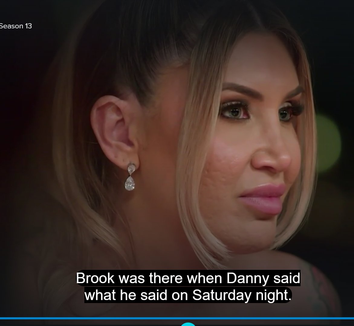 #MAFSAU "Danny is more into me - Brook heard it" - one person heard it - and she's been a complete lunatic the entire episode tonight on TV. Yeah - calling bullshit.