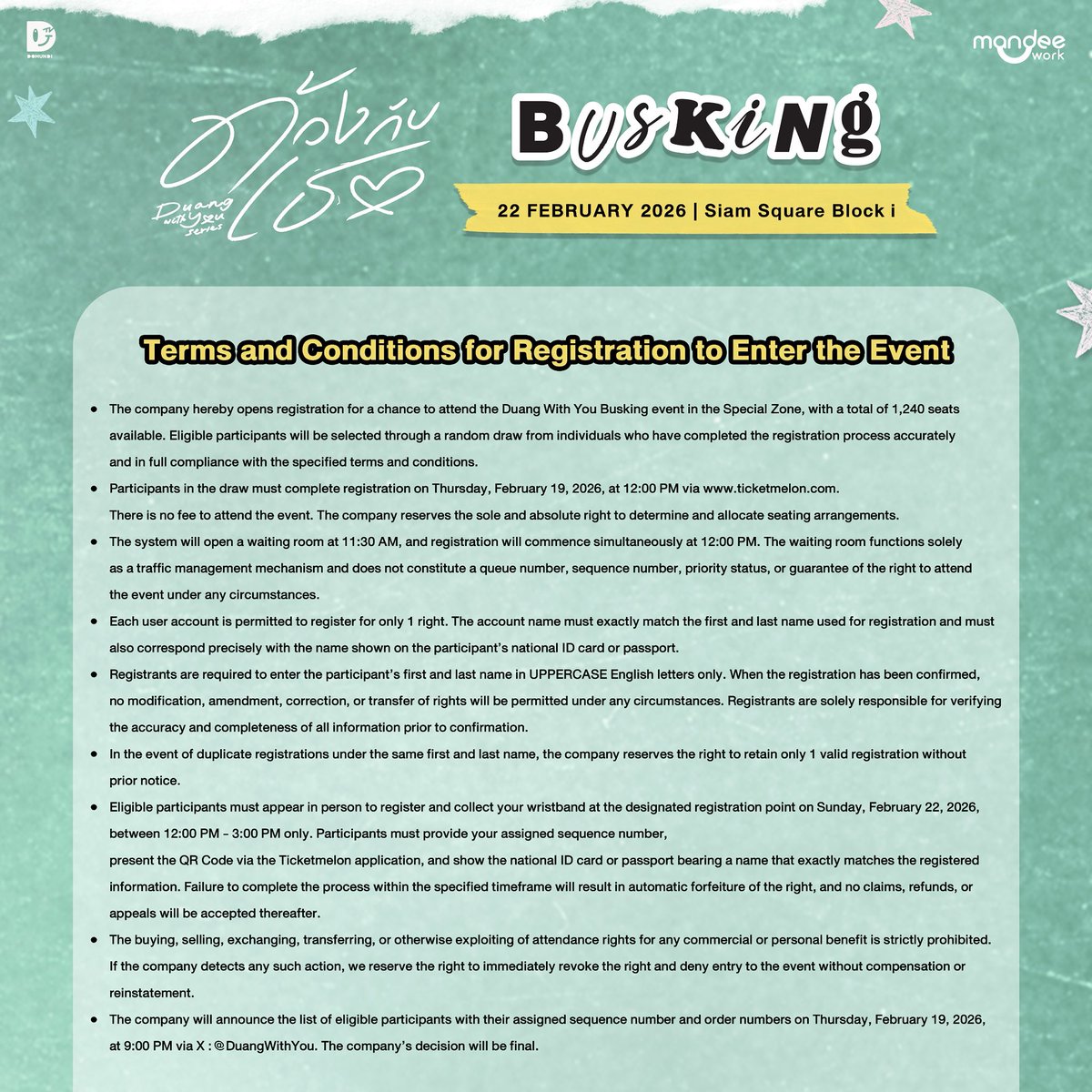 UPDATE ‼️

Duang With You : Busking 🎨🎸

- เงื่อนไขการลงทะเบียนลุ้นสิทธิ์เข้าร่วมงาน

🗓️ : 22.02.2026
⏰️ : 17.00 น. | 5 PM (GMT+7) 
📍 : Siam Square Block i

หมายเหตุ: สำหรับท่านที่ประสงค์เข้าร่วมกิจกรรม กรุณาอ่านรายละเอียดและกติกาให้ครบถ้วนก่อนทำการลงทะเบียน