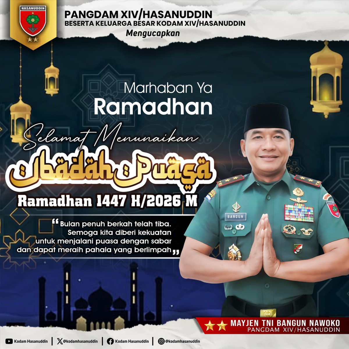 Pangdam XIV/Hsn &amp; Keluarga Besar Kodam XIV/Hsn Mengucapkan :

Marhaban Ya Ramadhan
Selamat Menunaikan Ibadah Puasa Ramadhan 1447 H/2026 M

#tniad
#tetapsemangat
#bekerjaikhlas
#ewako
#TNIbersamarakyat