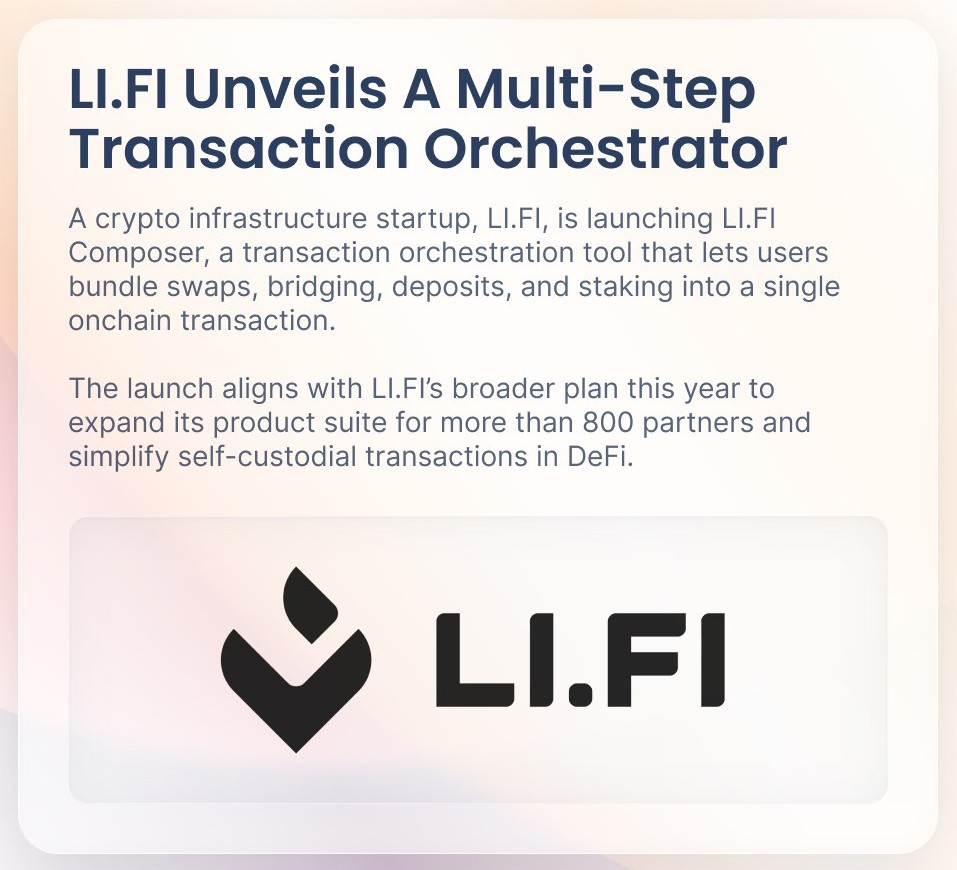 LI FI Unveils A Multi Step Transaction Orchestrator

A #crypto infrastructure #startup, LI FI, is launching LI FI Composer, a transaction orchestration tool that lets users bundle swaps, bridging, deposits, and staking into a single onchain transaction.