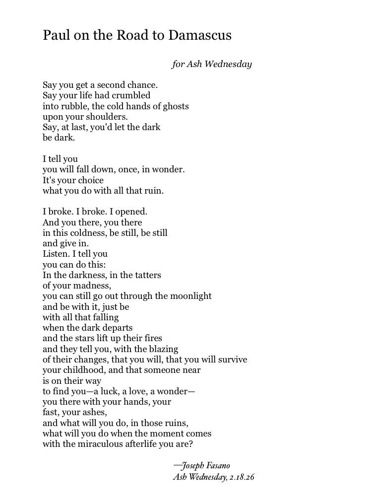 Joseph_Fasano_'s tweet photo. Although I begin to doubt whether poems find their way to people in this darkening space, I still have some hope, and I offer this for Ash Wednesday. https://t.co/D2j02ZS5Pv