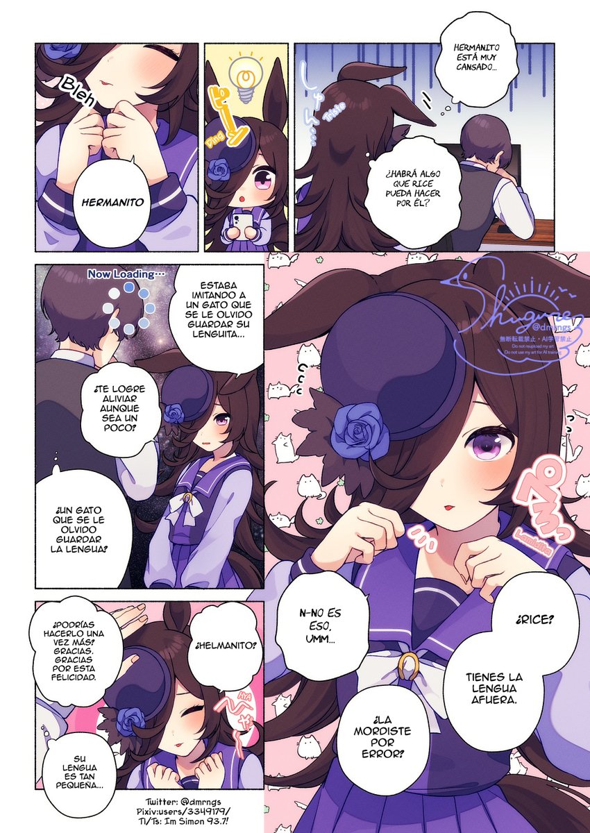 Traducción al Español スペイン訳版です。
Gracias por la felicidad.
Uuuuh, gatita Rice.
Por <a href="/dmrngs/">朱暮</a>
#umamusume #UmaTranslations #ウマ娘