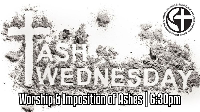 1stGarland's tweet photo. First WEEK - The season of Lent begins with a traditional Ash Wednesday Worship Service and Imposition of Ashes tonight at First UMC Garland. Worship begins at 6:30pm in the Sanctuary, preceded by Wednesday WINDOWS dinner at 5:30pm in Schreiber Hall. https://t.co/mlErEdEMxc https://t.co/YTLWNWvDE0