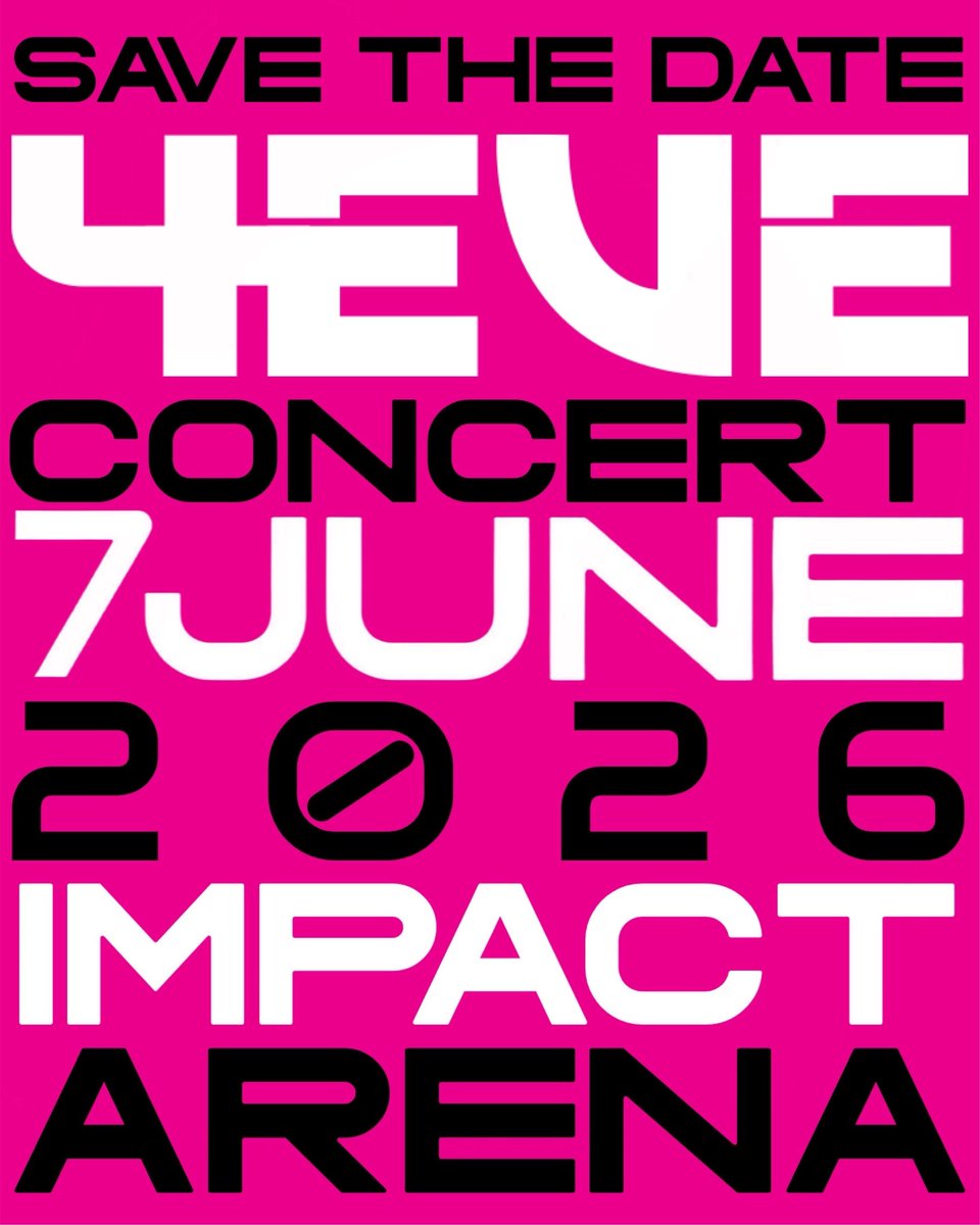 4eveOfficial's tweet image. SAVE THE DATE

“4EVE CONCERT”
📆7 JUNE 2026
📍IMPACT Arena 

#SaveTheDate
#4EVEconcert2026 
#4EVE #XOXOentertainment