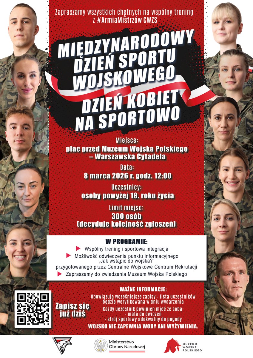 CWZ_SPORT's tweet photo. 18 lutego obchodzimy Międzynarodowy Dzień Sportu Wojskowego! International Day of Military Sports!  
W tym roku, z uwagi na XXV Zimowe Igrzyska Olimpijskie, będziemy świętować ten dzień wspólnie 8 marca 2026 r. podczas wyjątkowego wydarzenia jakim jest Dzień Kobiet na sportowo z #ArmiaMistrzów CWZS 
Spotkajmy się: 
- Plac przed Muzeum Wojska Polskiego – Warszawska Cytadela 
- 8. marca - godz. 12:00 
- 300 miejsc – decyduje kolejność zgłoszeń https://t.co/04MiZ05STK
lub przez QR kod na plakacie. 

Weź matę sportową do ćwiczeń, załóż sportowy strój (adekwatny do warunków pogodowych) i trenuj razem z nami! 

Kto poprowadzi dla Was zajęcia?  Czytaj więcej na naszej stronie internetowej – https://t.co/mcDk6JjxhX 
📣📢📣📢📣📢📣📢📣
February 18 - International Day of Military Sports!
Due to the Winter Olympic Games, this year we will celebrate on March 8, 2026, combining it with a special event - Women’s Day – Active & Sporty with Central Military Sports Group!
Let’s meet:
Square in front of the Polish Army Museum – Warsaw Citadel
8.03. - 12:00 PM
18+
300 participants – first come, first served https://t.co/rUosHEZmZy
Bring your exercise mat, weather-appropriate sportswear and join us for a joint training session! 
Programme includes group workout, sports integration, recruitment information point “How to join the Army?”, and the opportunity to visit the Polish Army Museum.
Let’s celebrate with energy, passion and a great atmosphere!
See you on March 8!

@MON_GOV_PL @CISM_HQ @SPORT_GOV_PL @Poland_MOD
@pzn_pl @pzbiath @polsatsport
@SHAPE_NATO @ZolnierzRP @PZLANews @pzls_pl @PZSzerm @pzkaj_pl @warszawa @tvnwarszawa @sport_tvppl @warszawa @adriannasulek @Tadeusz_91 @Cen_Weterana @JWGROM2305 @DGeneralneRSZ  @DowOperSZ @Polsailing @PR24_pl @PolskiZwiazek @SztabGenWP @MuzeumWP