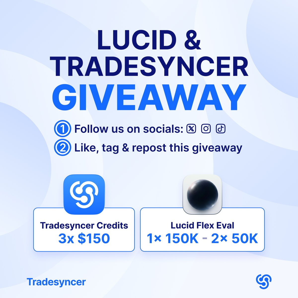 🎉 TRADESYNCER GIVEAWAY 🎉

We're giving away:
💰 - 1x LucidFlex 150K Evaluation
💰 - 2x LucidFlex 50K Evaluations
💰 - 3x $150 Tradesyncer Credits

Here's how to enter:
1️⃣ Follow @tradesyncer on all socials
2️⃣ Like, tag, and repost this giveaway

🎯 Winners will be announced
