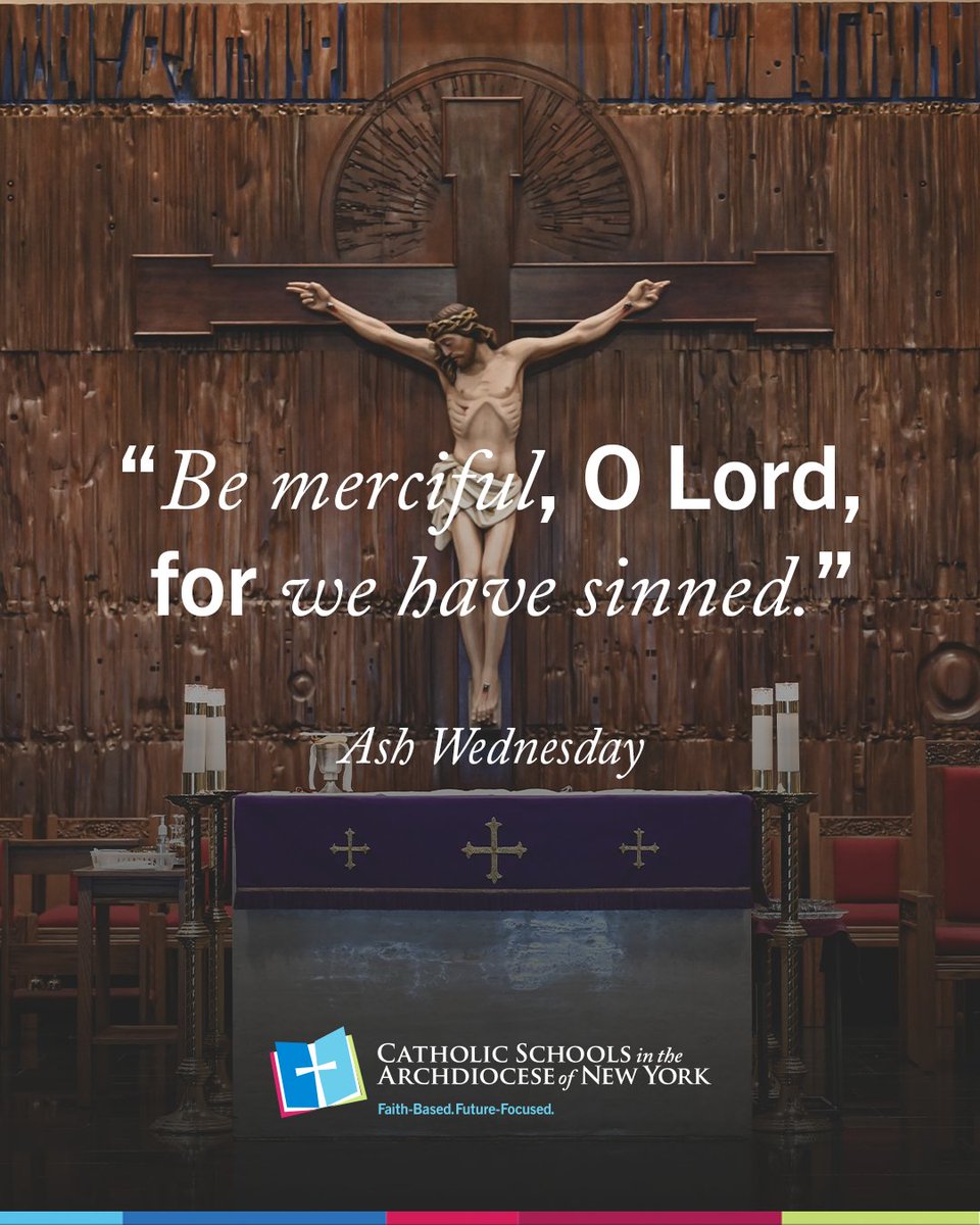 “Be merciful, O Lord, for we have sinned.”

On this Ash Wednesday, Catholic schools across the Archdiocese of New York join the Universal Church in prayer as we mark the beginning of the holy season of Lent, a time of reflection, repentance, and renewal.