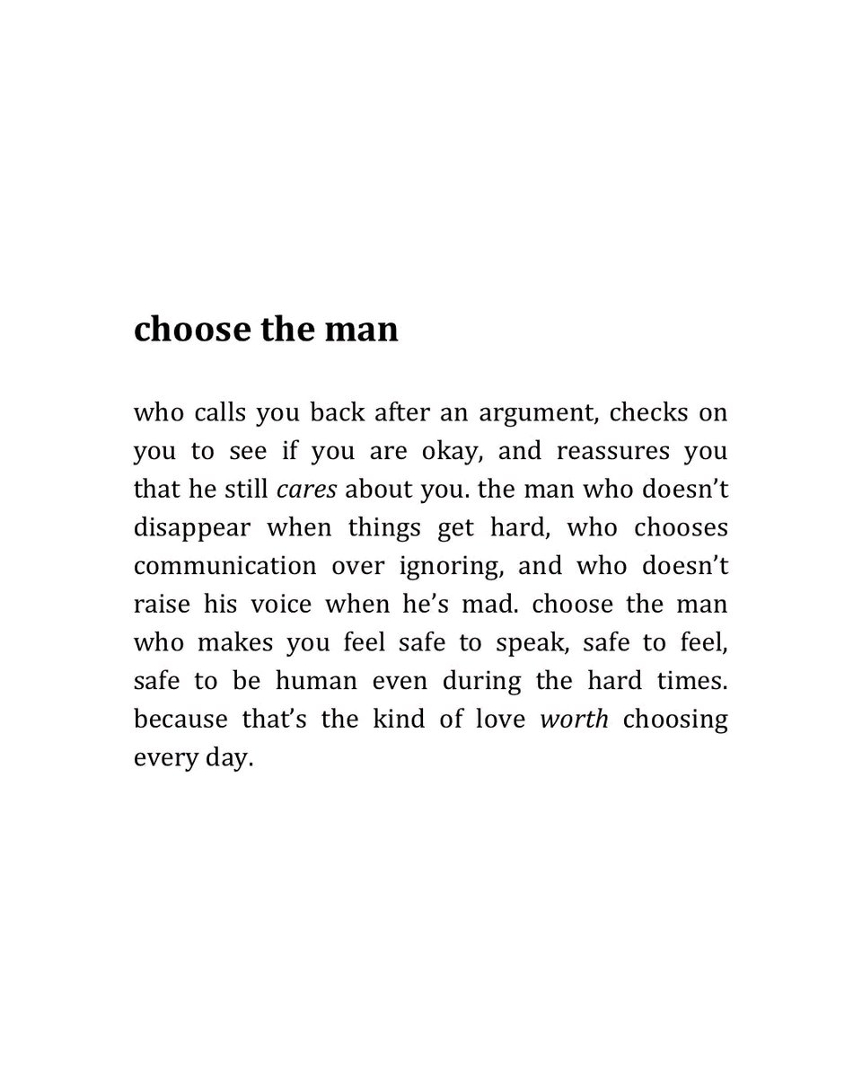 Choose the man who calls you back after an argument and reassures you that he still cares about you.