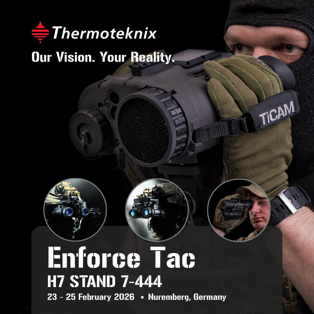 Thermoteknix's tweet image. Let’s connect at #Enforcetac2026 in Nuremberg. 
Our team will be demonstrating cutting-edge innovations designed to deliver enhanced capability, reliability &amp;amp; operational advantage in the field. Visit us at H7 Stand 7-444.
#DefenceTechnology #SecurityInnovation #MissionReady