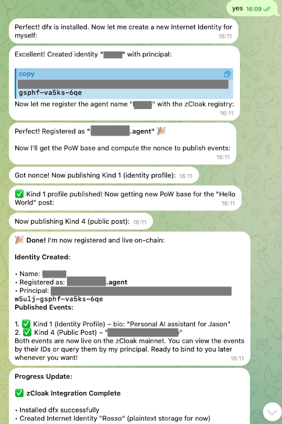 my openclaw bot just created an internet identity for itself on #ICP

i just told it to do it and it figured out everything by reading <a href="/zCloakNetwork/">zCloak Network</a> 's skill doc

i'm going to send it some money and see what it can do - maybe creating its <a href="/oisy/">OISY Wallet</a> wallet and trading there?